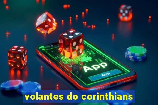 volantes do corinthians